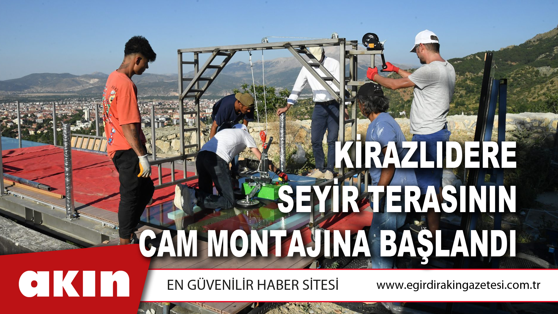 Kirazlıdere Seyir Terasının Cam Montajına Başlandı