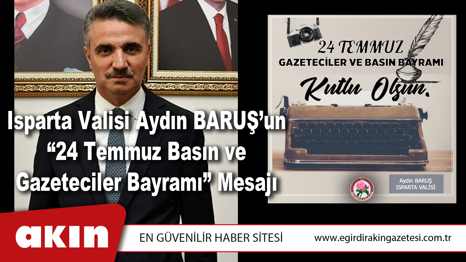 Isparta Valisi Aydın BARUŞ’un “24 Temmuz Basın ve Gazeteciler Bayramı” Mesajı