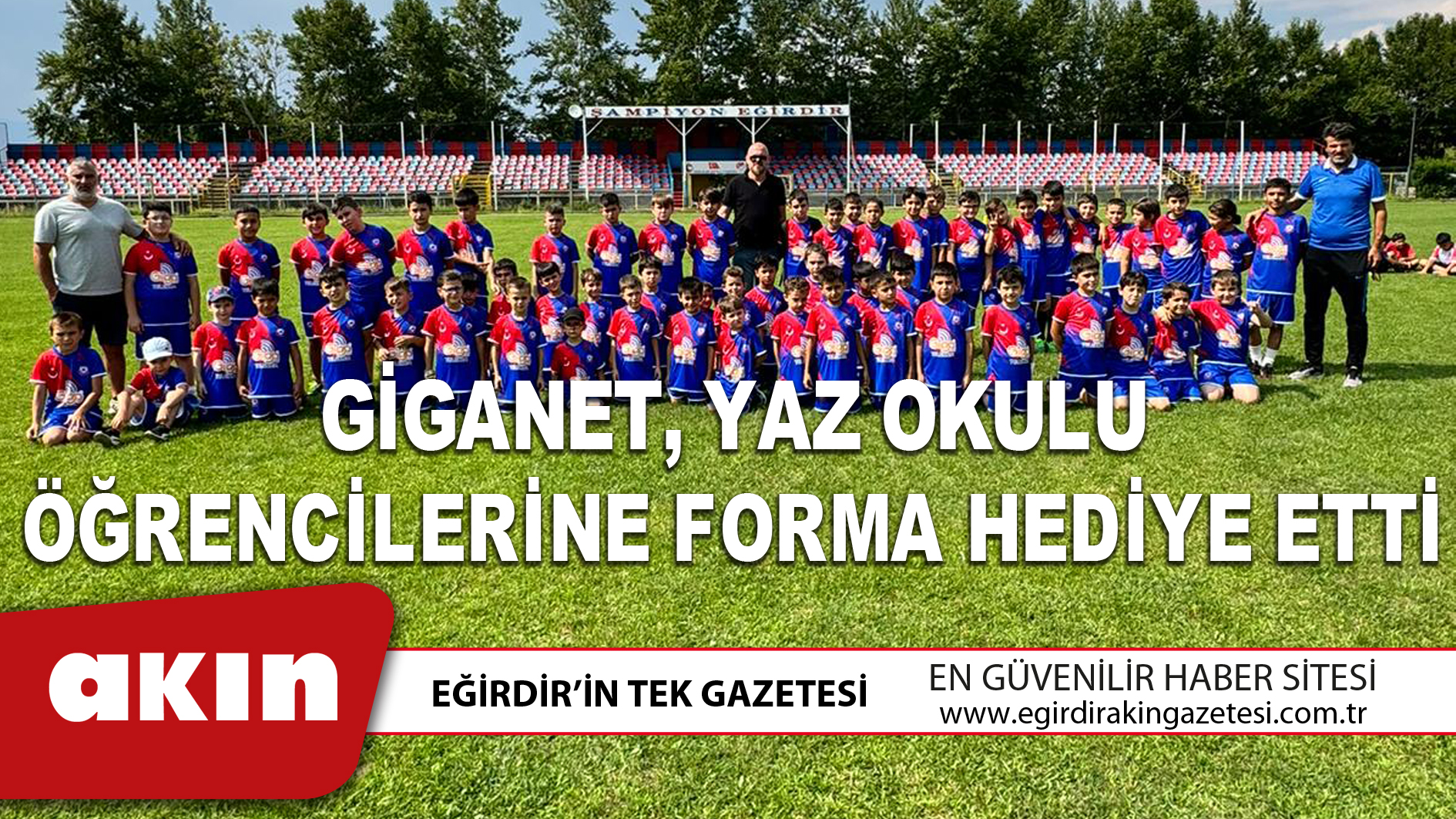 GİGANET, YAZ OKULU ÖĞRENCİLERİNE FORMA HEDİYE ETTİ
