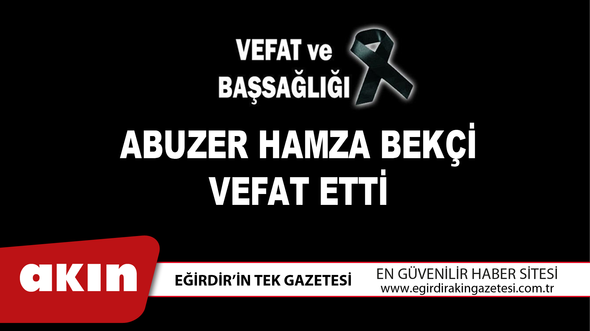 ABUZER HAMZA BEKÇİ VEFAT ETTİ