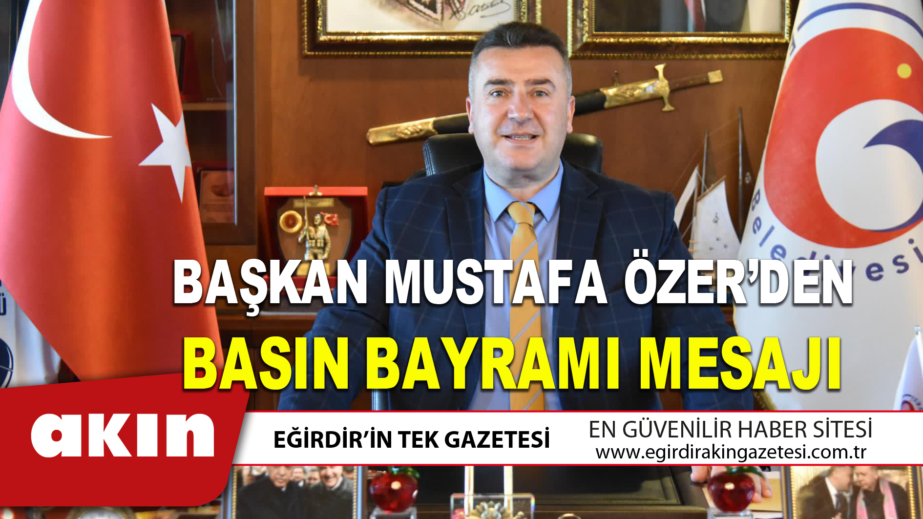 BAŞKAN MUSTAFA ÖZER’DEN BASIN BAYRAMI MESAJI