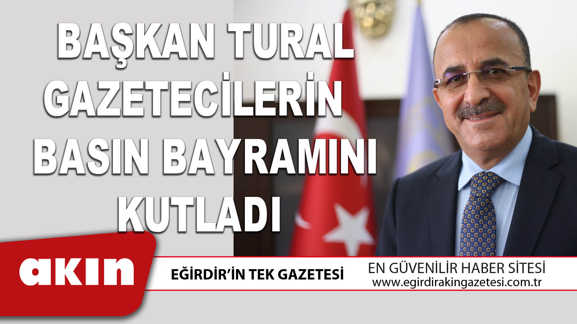 eğirdir haber,akın gazetesi,egirdir haberler,son dakika,Başkan Tural Gazetecilerin Basın Bayramını Kutladı