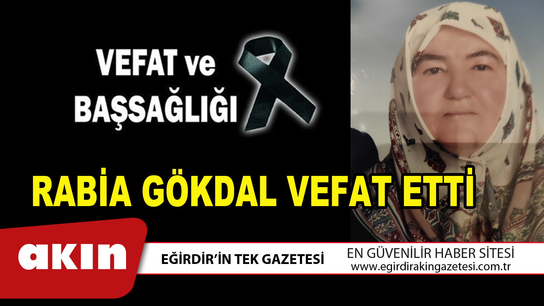 eğirdir haber,akın gazetesi,egirdir haberler,son dakika,RABİA GÖKDAL VEFAT ETTİ