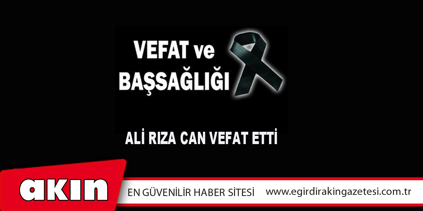 Ali Rıza Can Vefat Etti