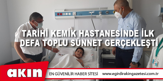 Tarihi Kemik Hastanesinde İlk  Defa Toplu Sünnet Gerçekleşti