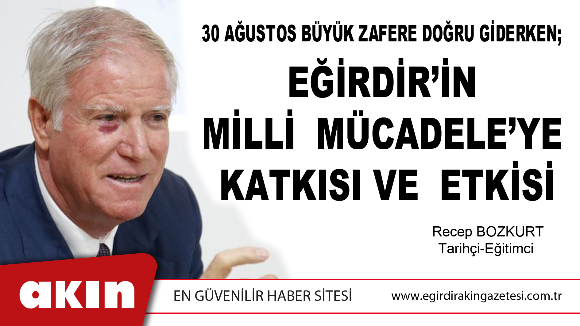 30 Ağustos Büyük Zafere Doğru Giderken; Eğirdir’in  Milli  Mücadele’ye  Katkısı Ve  Etkisi