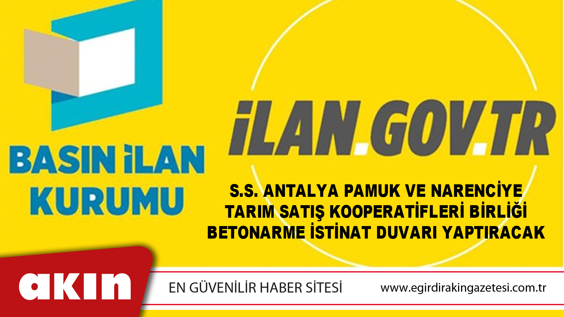 eğirdir haber,akın gazetesi,egirdir haberler,son dakika,S.S. Antalya Pamuk Ve Narenciye Tarım Satış Kooperatifleri Birliği Betonarme İstinat Duvarı Yaptıracak