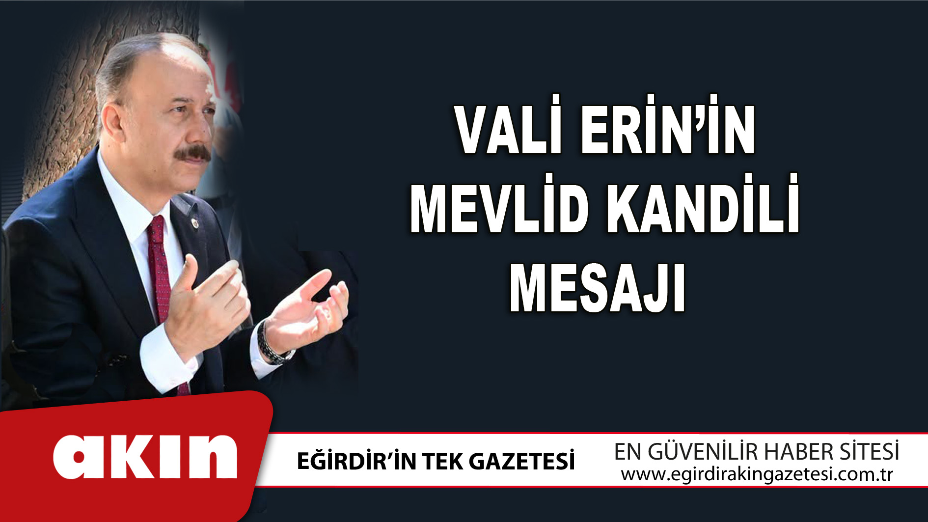 eğirdir haber,akın gazetesi,egirdir haberler,son dakika, Vali Erin’in Mevlid Kandili Mesajı 