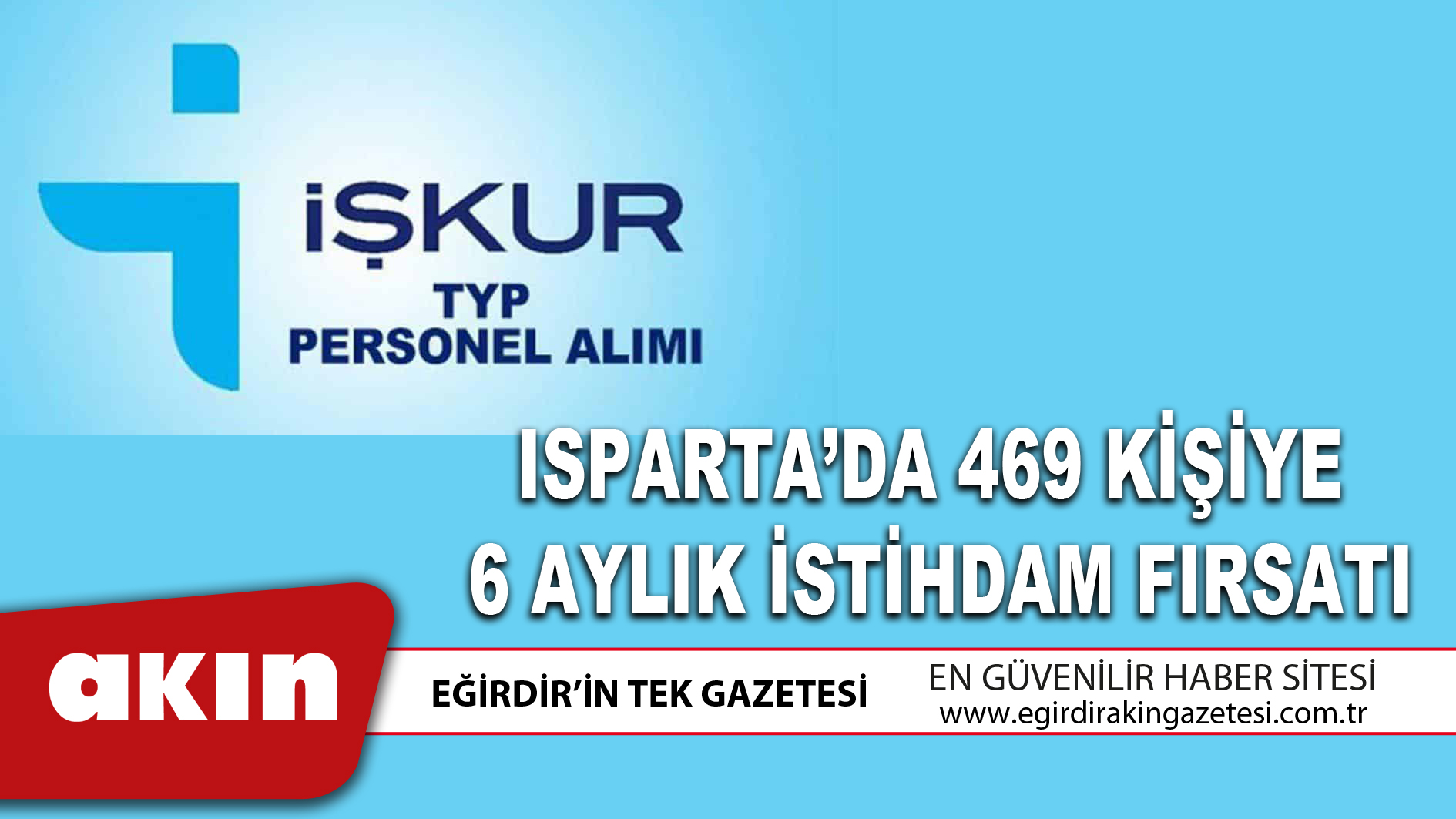 eğirdir haber,akın gazetesi,egirdir haberler,son dakika,Isparta’da 469 Kişiye 6 Aylık İstihdam Fırsatı