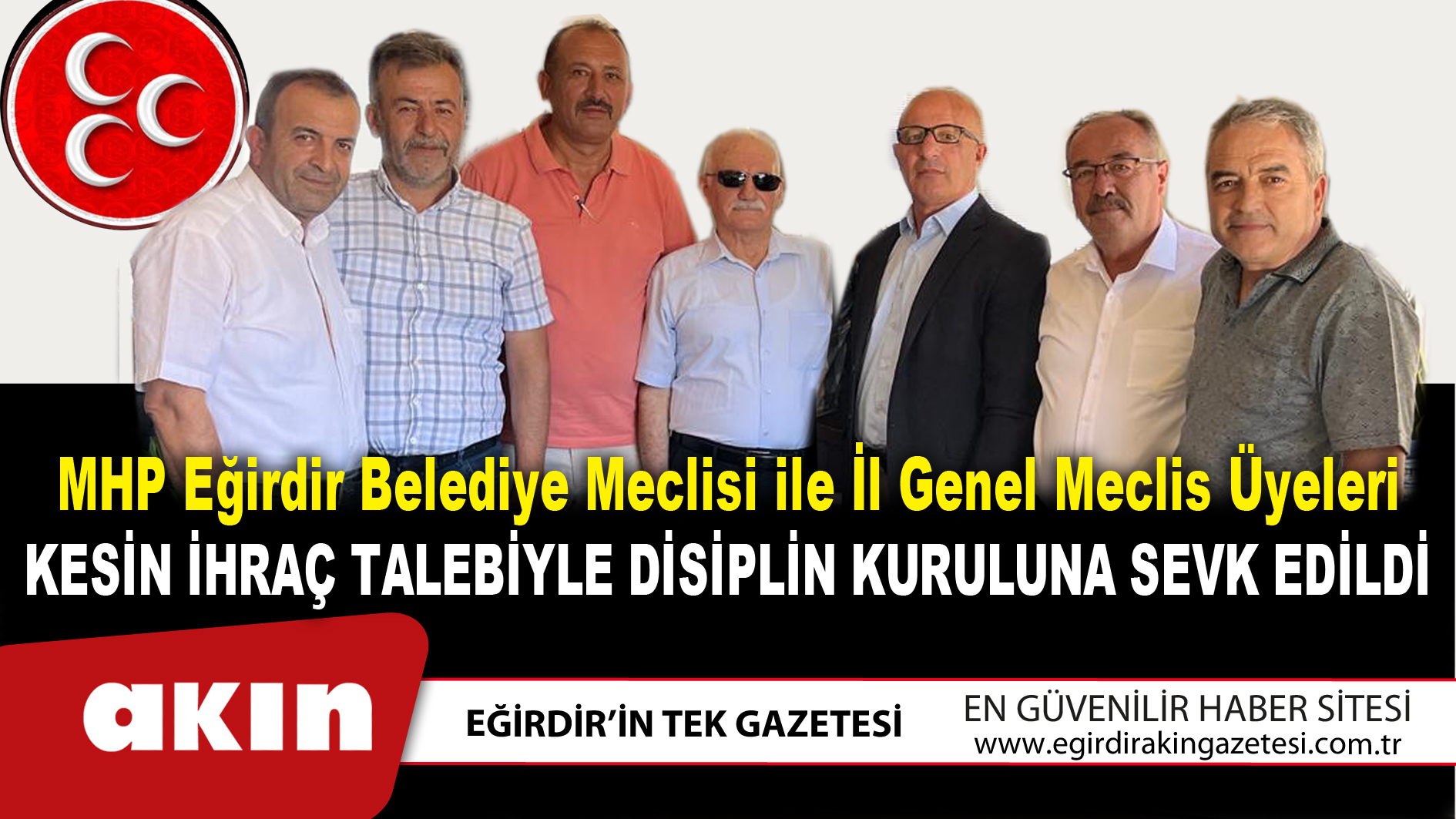 MHP Eğirdir Belediye Meclisi ile İl Genel Meclis Üyeleri Kesin İhraç Talebiyle Disiplin Kuruluna Sevk Edildi