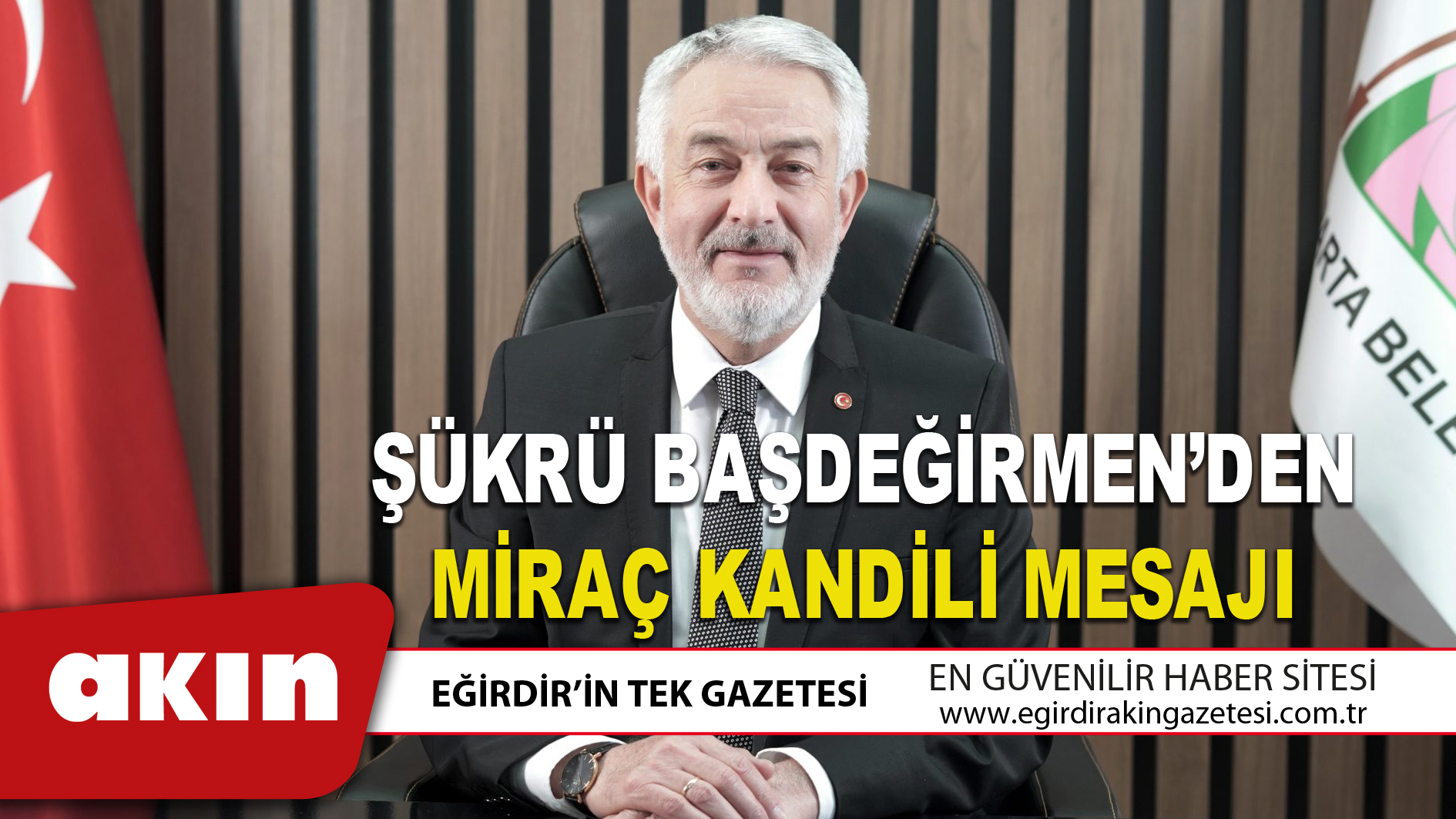 ŞÜKRÜ BAŞDEĞİRMEN’DEN MİRAÇ KANDİLİ MESAJI