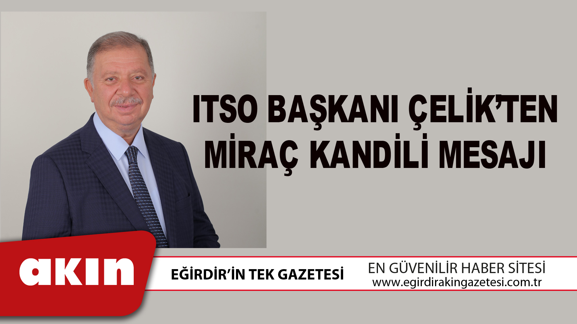 ITSO BAŞKANI ÇELİK’TEN MİRAÇ KANDİLİ MESAJI