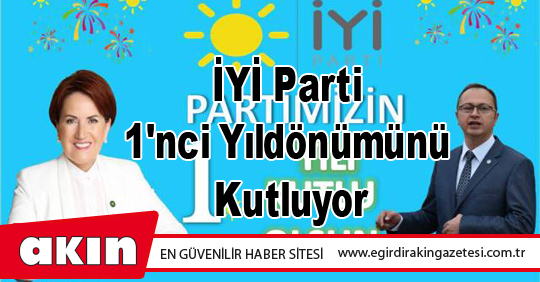 İYİ Parti 1'nci Yıldönümünü Kutluyor