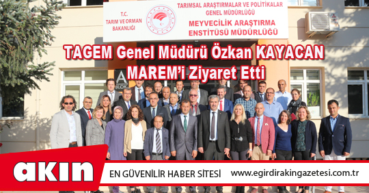 TAGEM Genel Müdürü Özkan KAYACAN  MAREM’i Ziyaret Etti