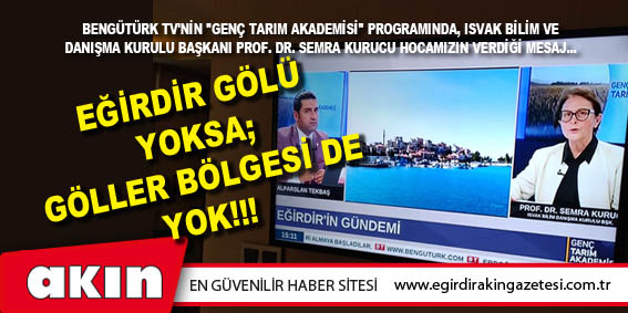 EĞİRDİR GÖLÜ YOKSA; GÖLLER BÖLGESİ DE YOK!!!