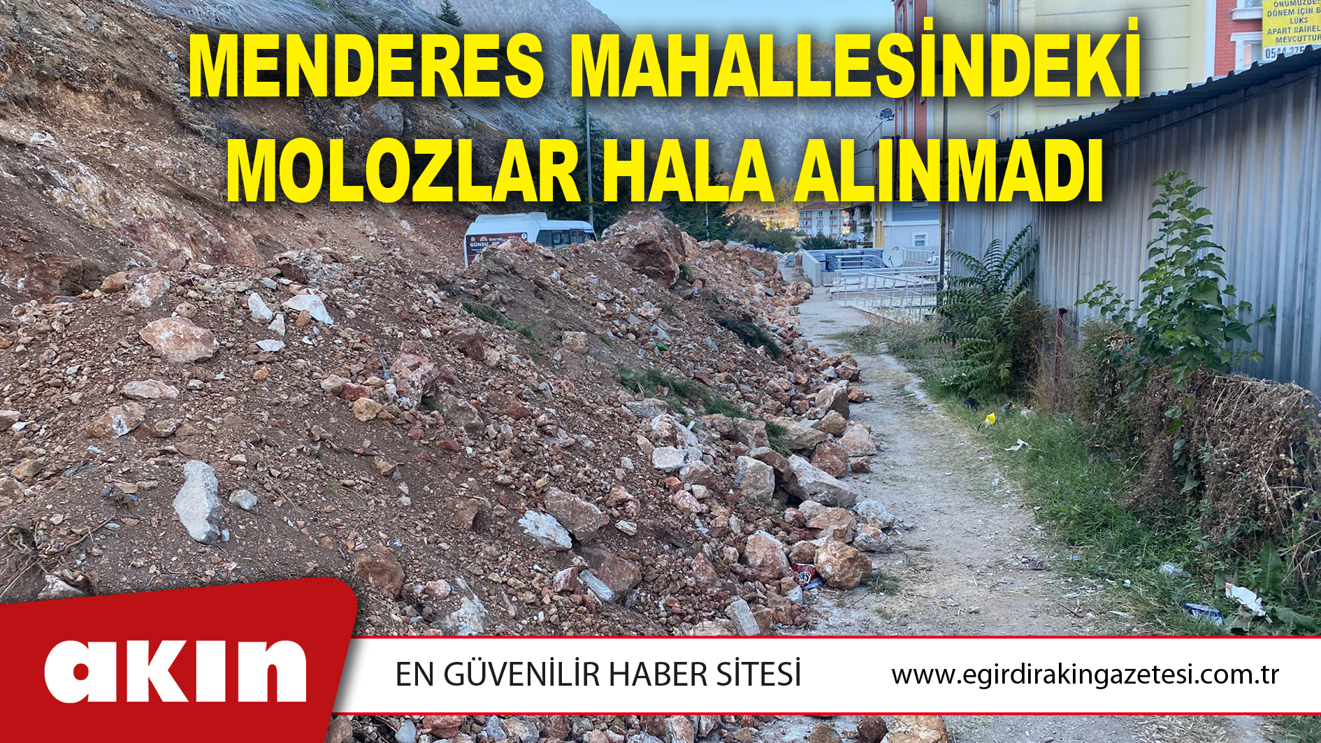 MENDERES MAHALLESİNDEKİ MOLOZLAR HALA ALINMADI