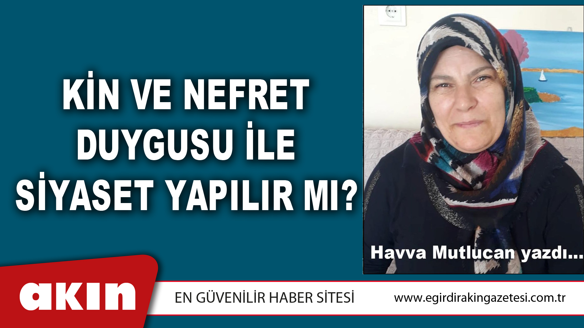 KİN VE NEFRET DUYGUSU İLE SİYASET YAPILIR MI?