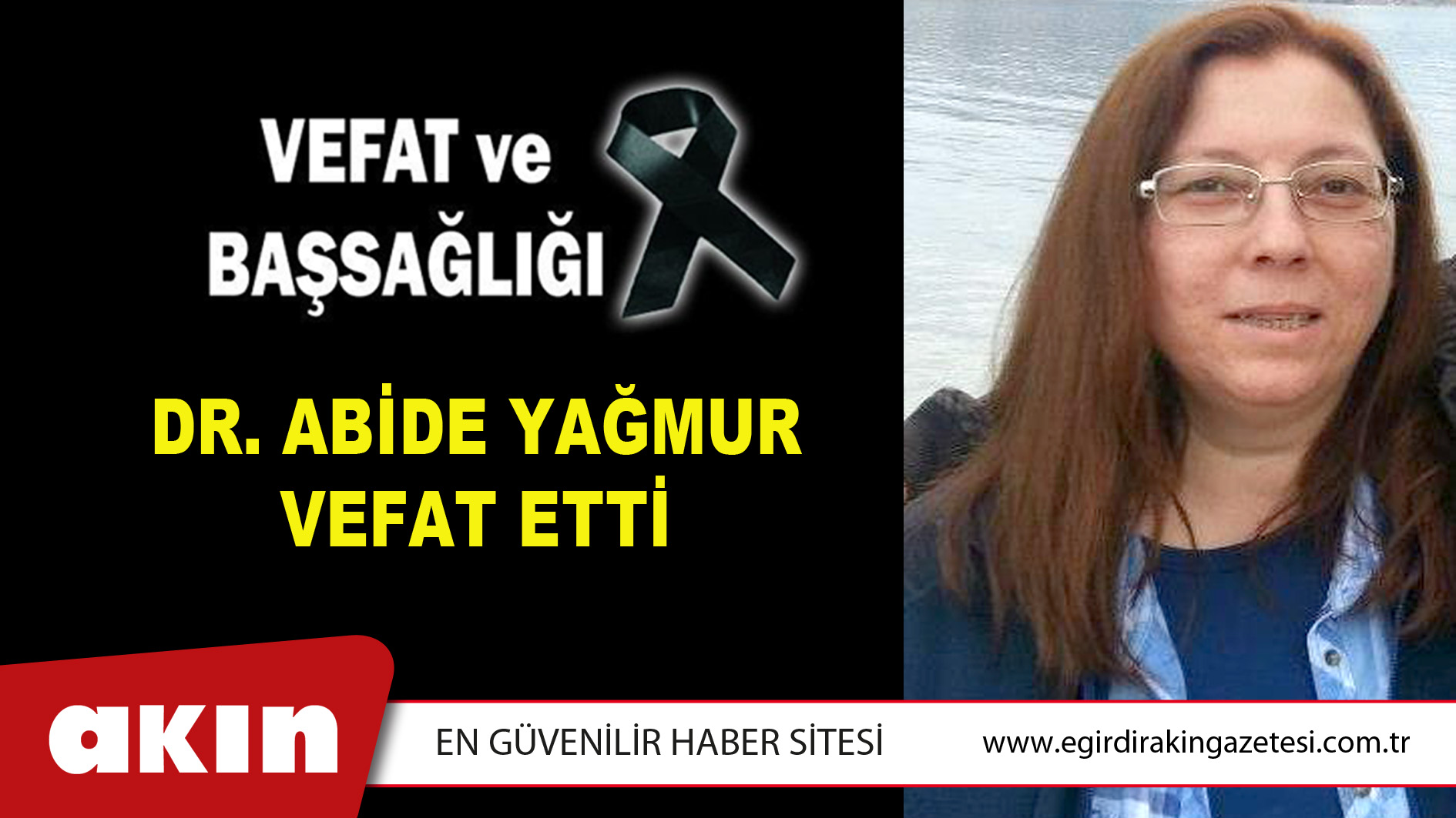 DR.ABİDE YAĞMUR VEFAT ETTİ