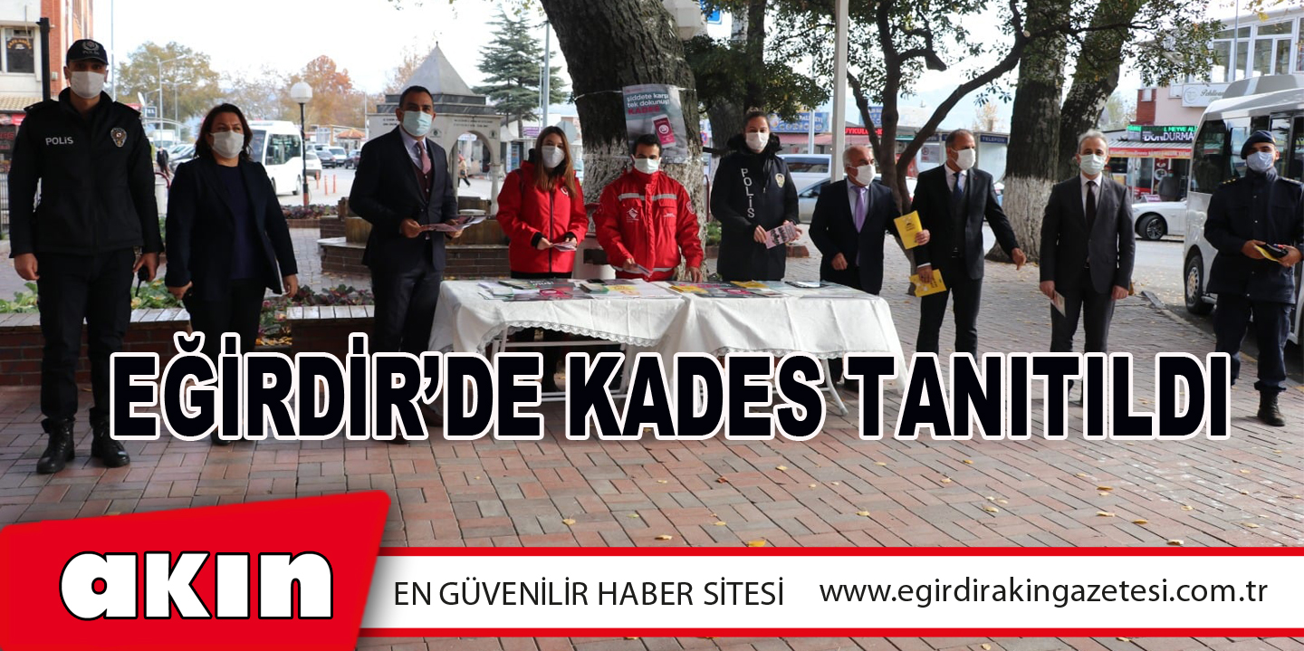 EĞİRDİR’DE KADES TANITILDI