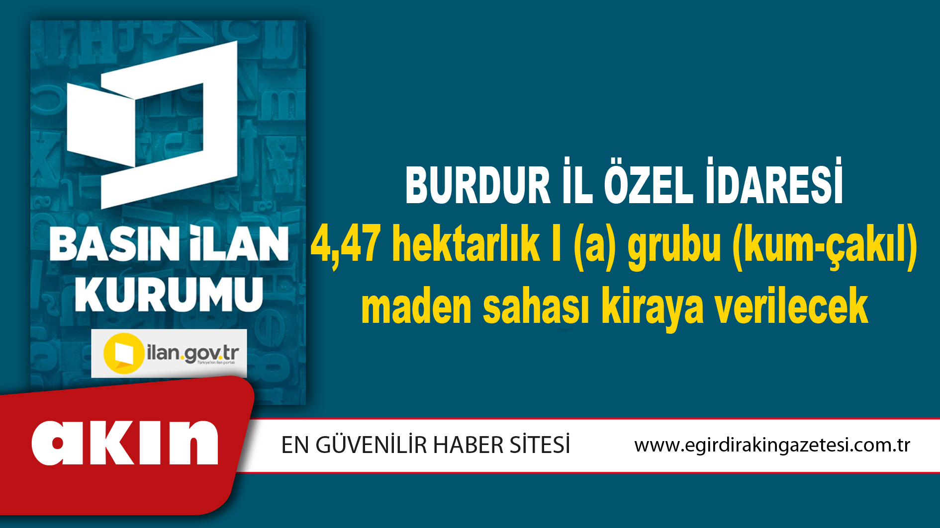 Burdur İl Özel İdaresi 4,47 hektarlık I (a) grubu (kum-çakıl) maden sahası kiraya verilecek