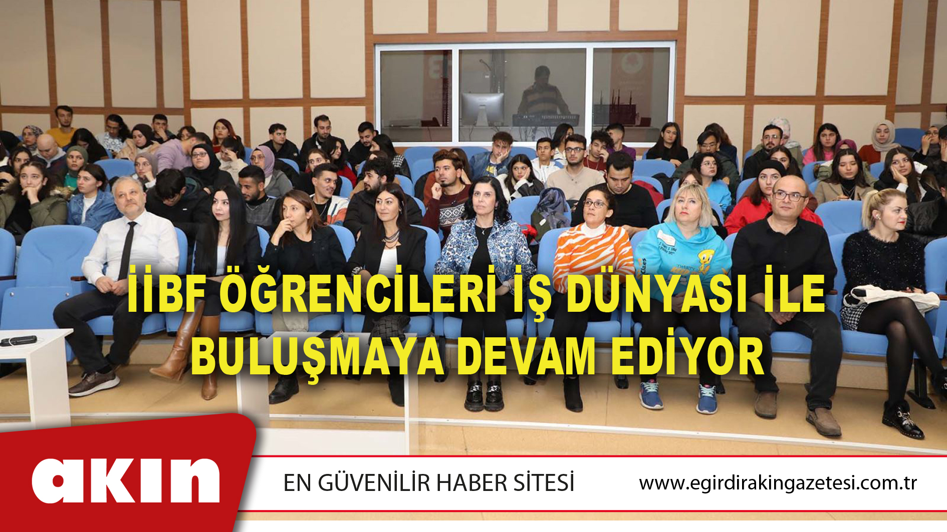 İİBF ÖĞRENCİLERİ İŞ DÜNYASI İLE BULUŞMAYA DEVAM EDİYOR