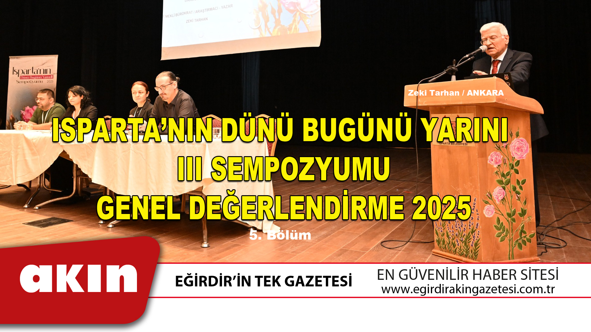 eğirdir haber,akın gazetesi,egirdir haberler,son dakika,ISPARTA’NIN DÜNÜ BUGÜNÜ YARINI  III SEMPOZYUMU GENEL DEĞERLENDİRME 2025 (5. Bölüm)