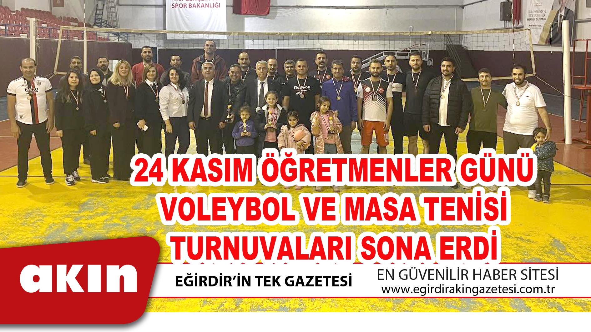 eğirdir haber,akın gazetesi,egirdir haberler,son dakika,24 KASIM ÖĞRETMENLER GÜNÜ VOLEYBOL VE MASA TENİSİ TURNUVALARI SONA ERDİ