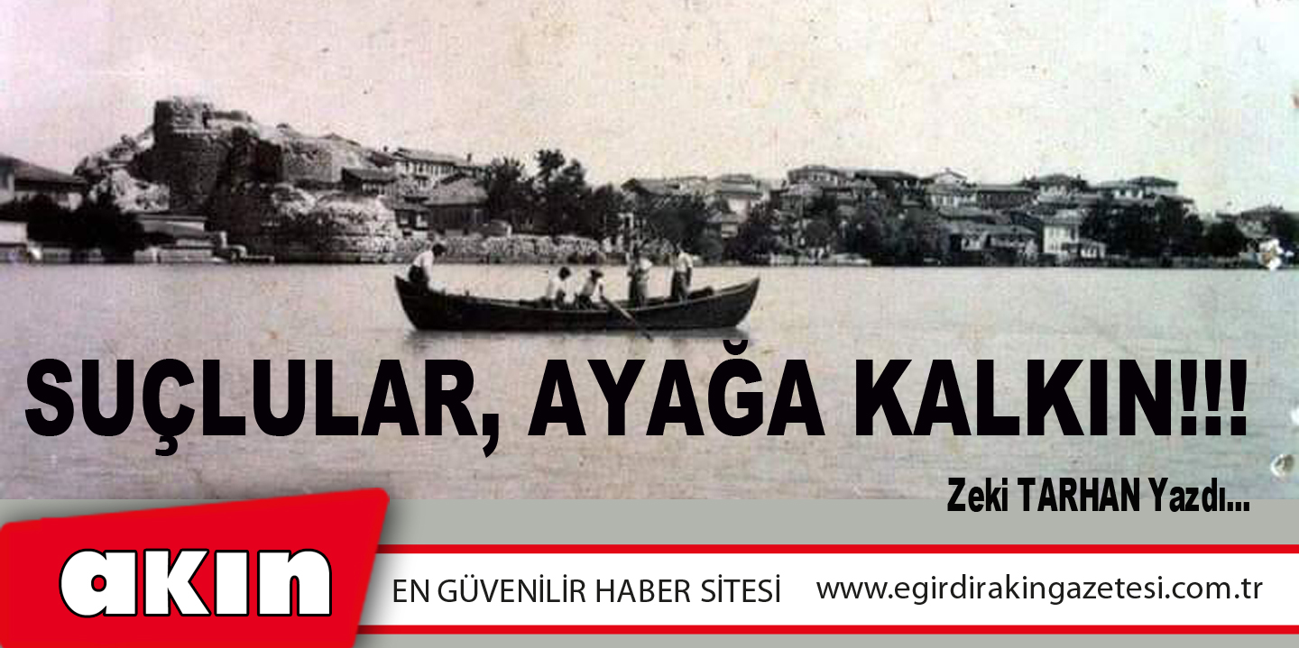 Suçlular, Ayağa Kalkın!!!