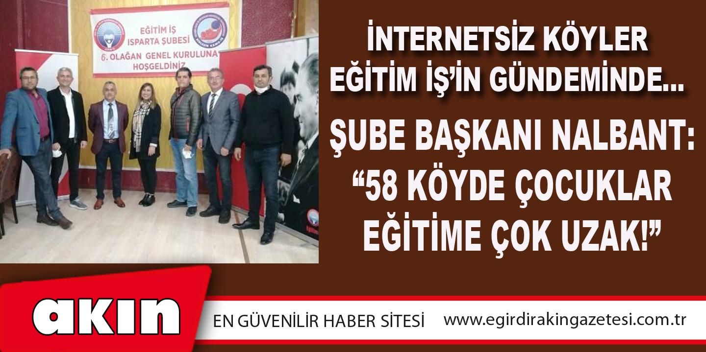 İnternetsiz Köyler Eğitim İş’in Gündeminde…