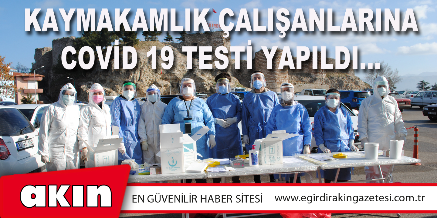 KAYMAKAMLIK ÇALIŞANLARINA COVİD 19 TESTİ YAPILDI…