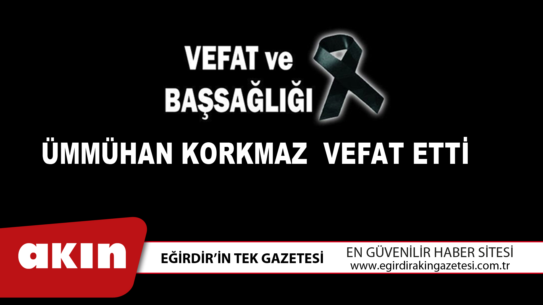 ÜMMÜHAN KORKMAZ  VEFAT ETTİ