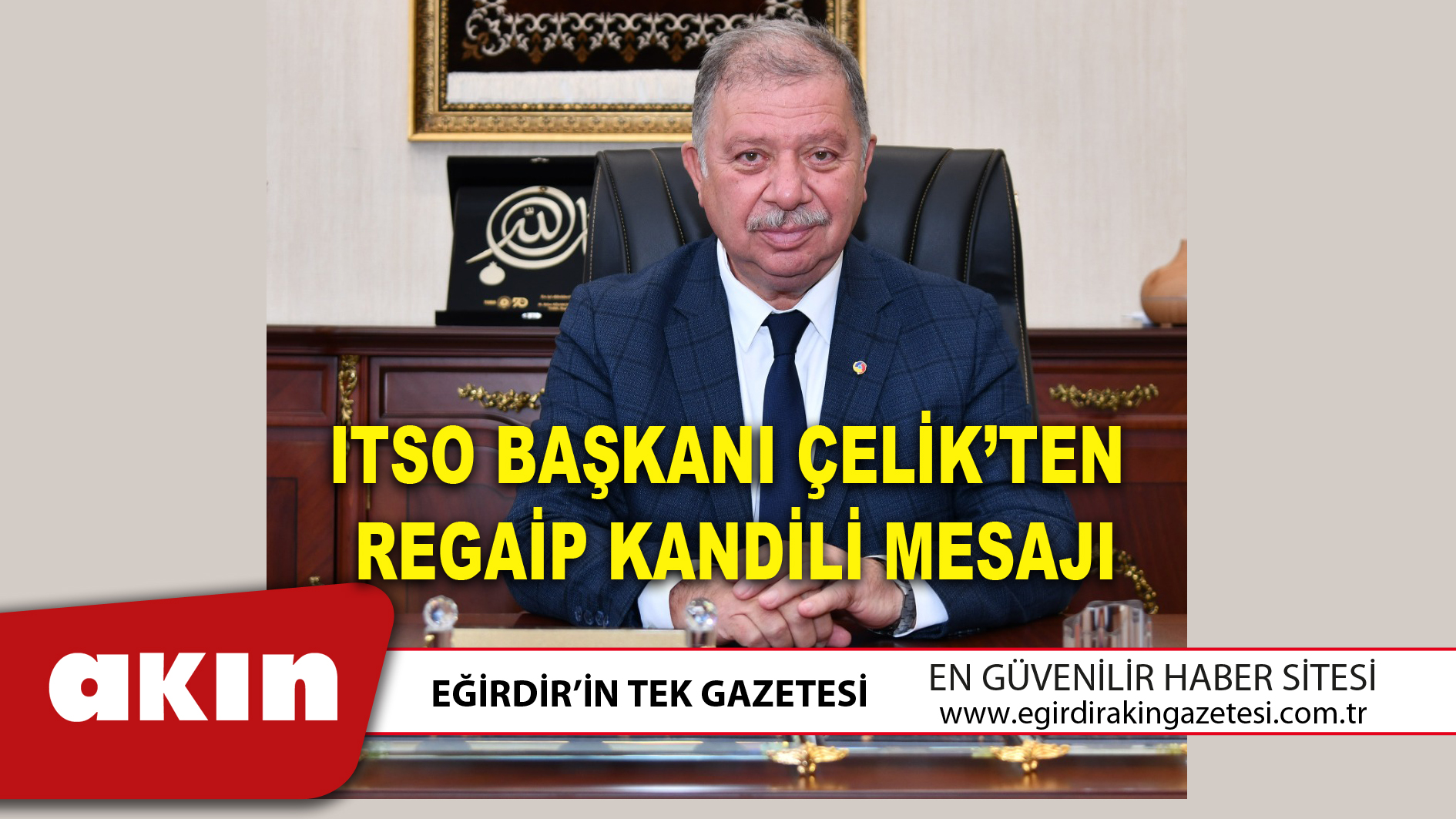 ITSO BAŞKANI ÇELİK’TEN REGAİP KANDİLİ MESAJI