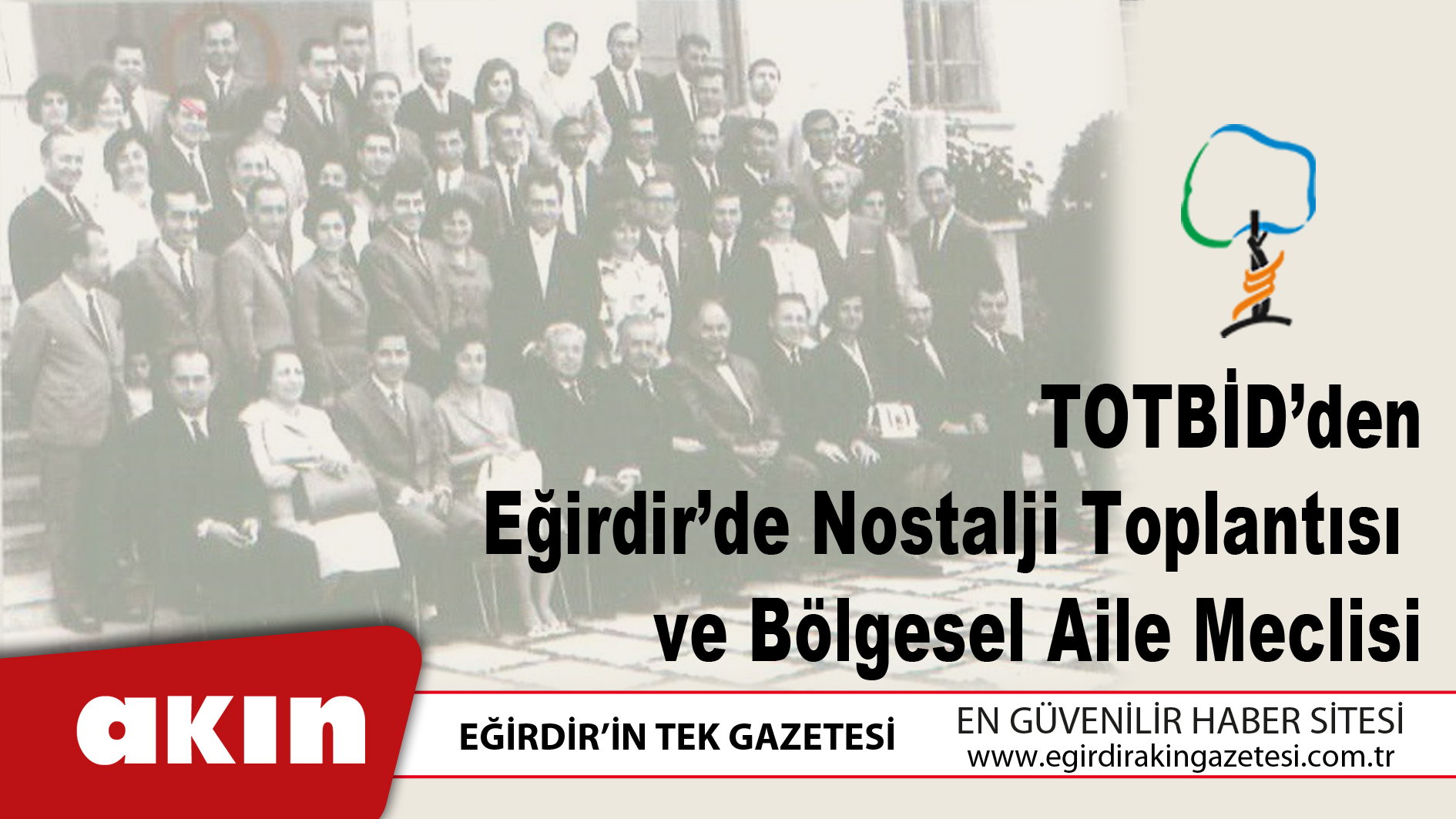 TOTBİD’den Eğirdir’de Nostalji Toplantısı ve Bölgesel Aile Meclisi