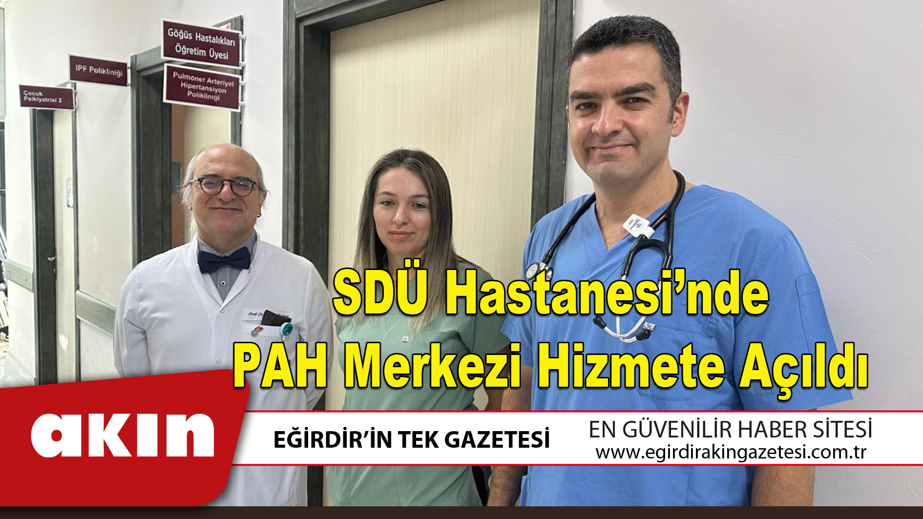 eğirdir haber,akın gazetesi,egirdir haberler,son dakika,SDÜ Hastanesi’nde PAH Merkezi Hizmete Açıldı