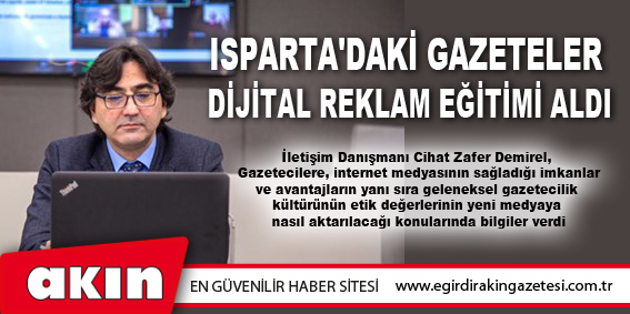 eğirdir haber,akın gazetesi,egirdir haberler,son dakika,Isparta'daki Gazeteler Dijital Reklam Eğitimi Aldı