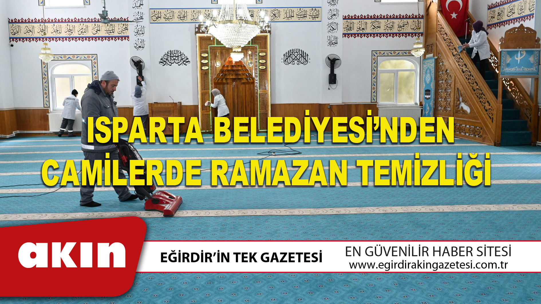 ISPARTA BELEDİYESİ’NDEN CAMİLERDE RAMAZAN TEMİZLİĞİ