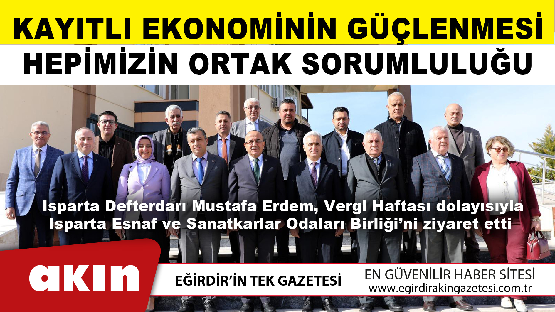 eğirdir haber,akın gazetesi,egirdir haberler,son dakika,Kayıtlı Ekonominin Güçlenmesi Hepimizin Ortak Sorumluluğu 