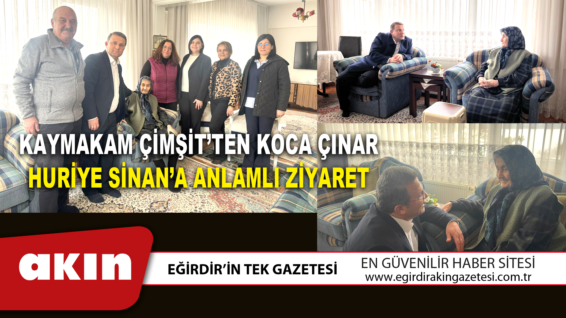 KAYMAKAM ÇİMŞİT’TEN KOCA ÇINAR HURİYE SİNAN’A ANLAMLI ZİYARET