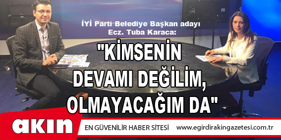 İYİ Parti Belediye Başkan adayı  Ecz. Tuba Karaca: 