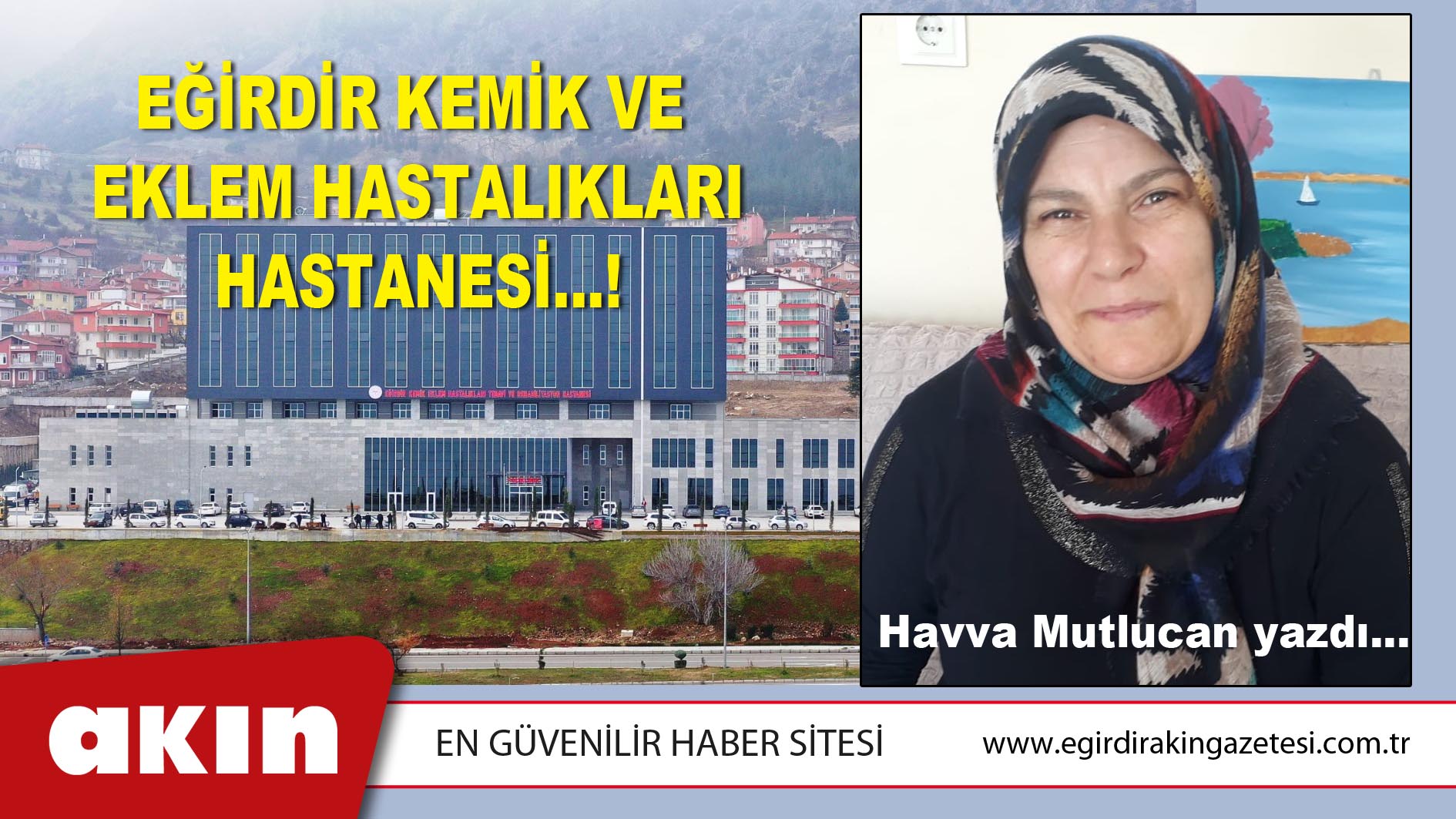 Eğirdir Kemik Ve Eklem Hastalıkları Hastanesi…!