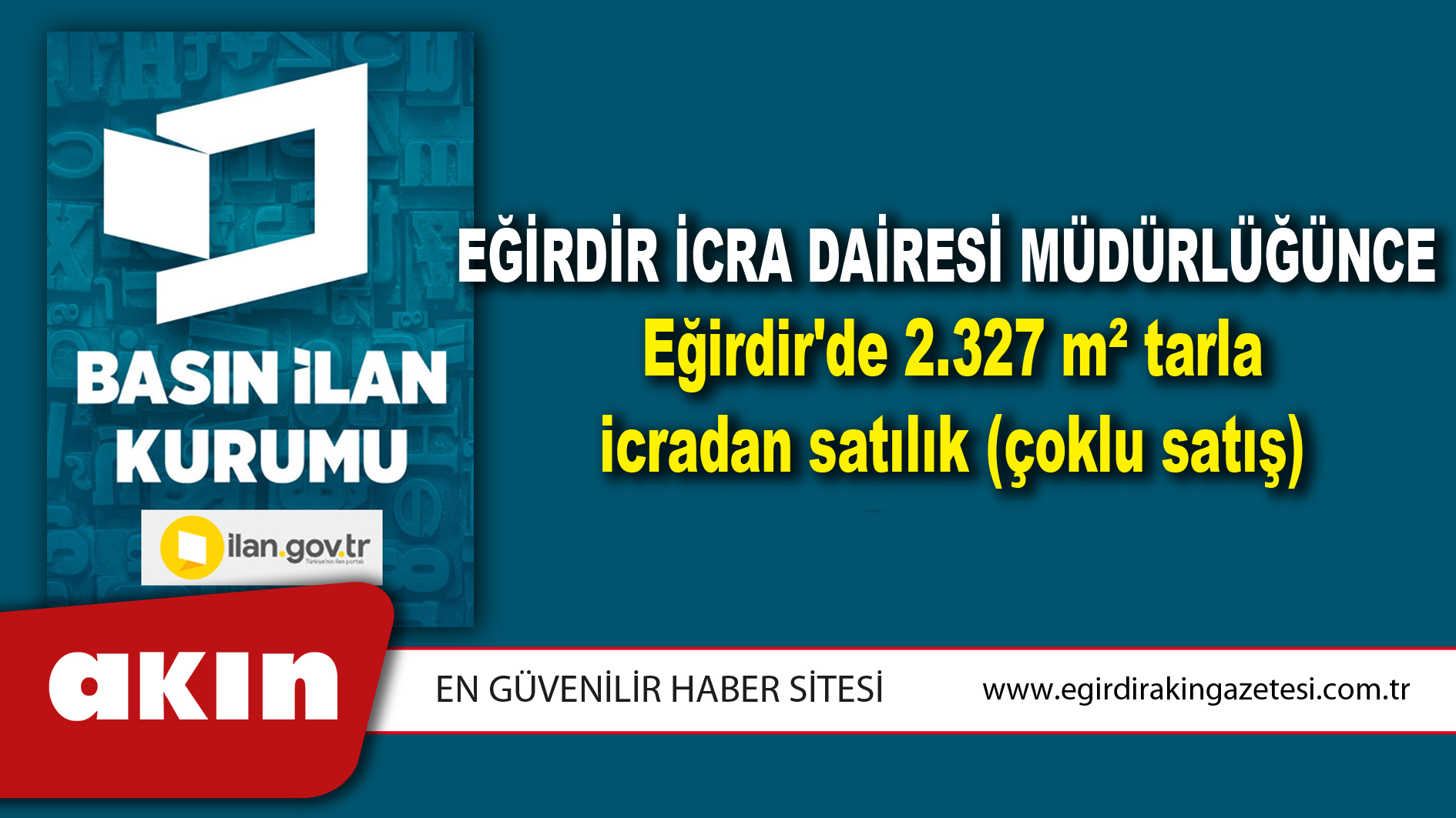 eğirdir haber,akın gazetesi,egirdir haberler,son dakika,Eğirdir İcra Dairesi Müdürlüğünce Eğirdir'de 2.327 m² tarla icradan satılık (çoklu satış)