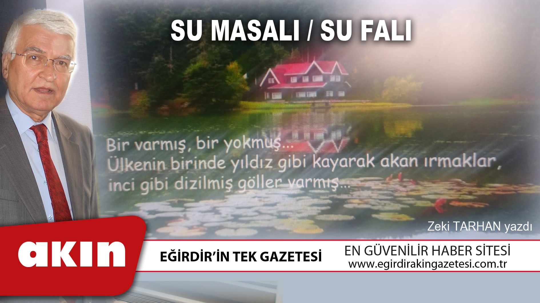 eğirdir haber,akın gazetesi,egirdir haberler,son dakika,SU MASALI / SU FALI