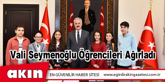 Vali Seymenoğlu Öğrencileri Ağırladı