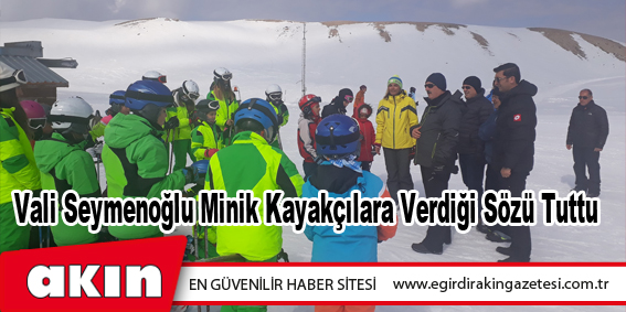 Vali Seymenoğlu Minik Kayakçılara Verdiği Sözü Tuttu