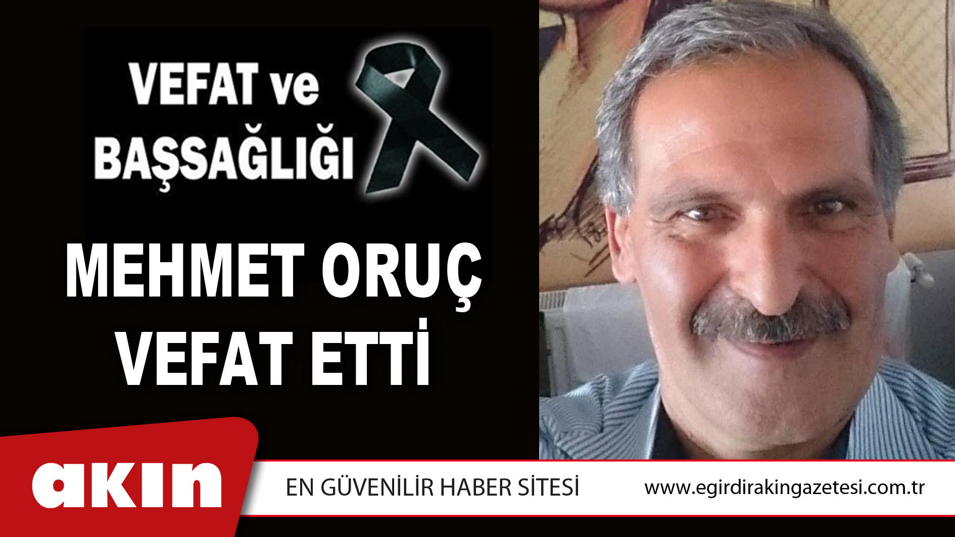MEHMET ORUÇ VEFAT ETTİ