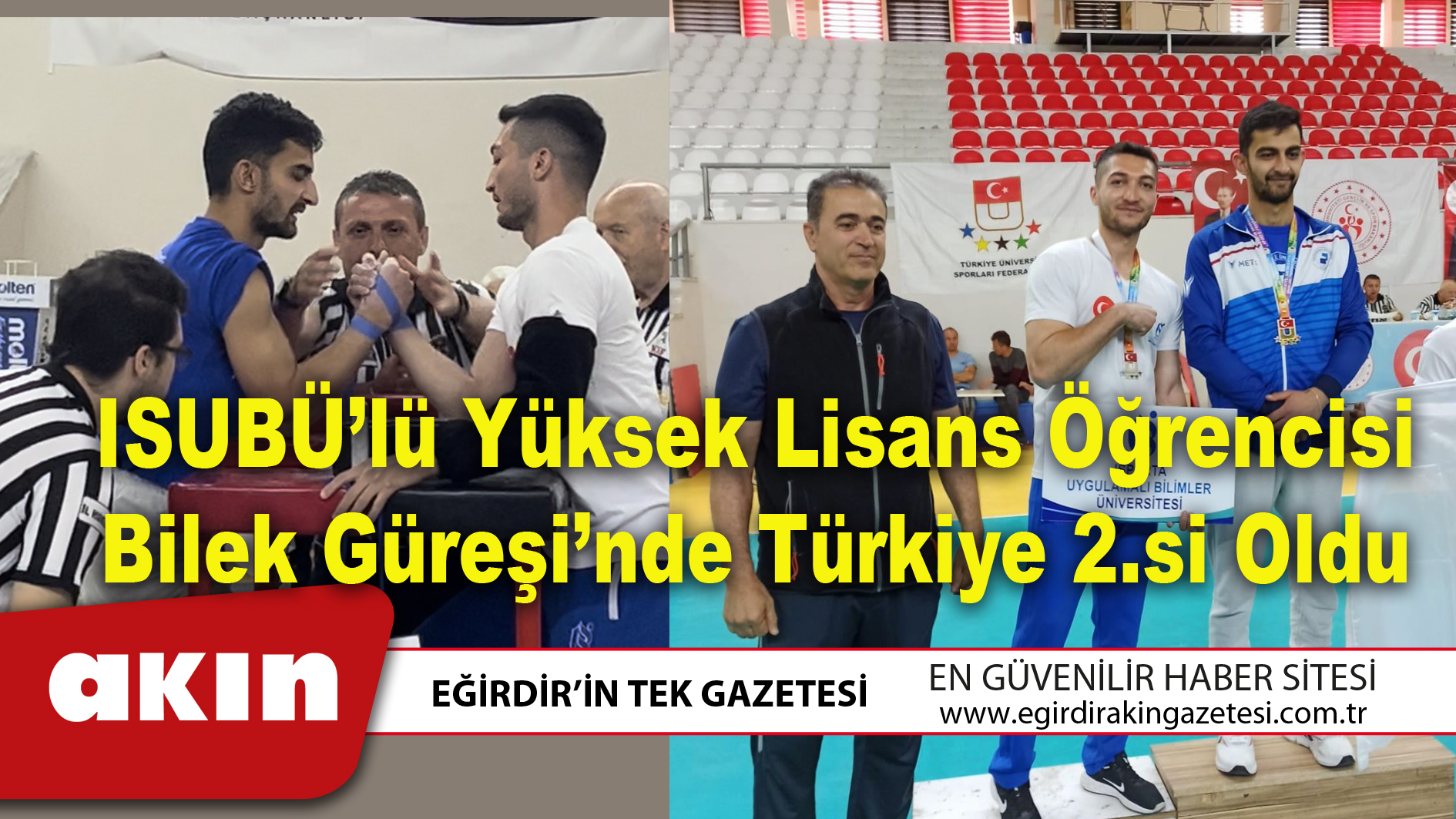 eğirdir haber,akın gazetesi,egirdir haberler,son dakika,ISUBÜ’lü Yüksek Lisans Öğrencisi Bilek Güreşi’nde Türkiye 2.si Oldu