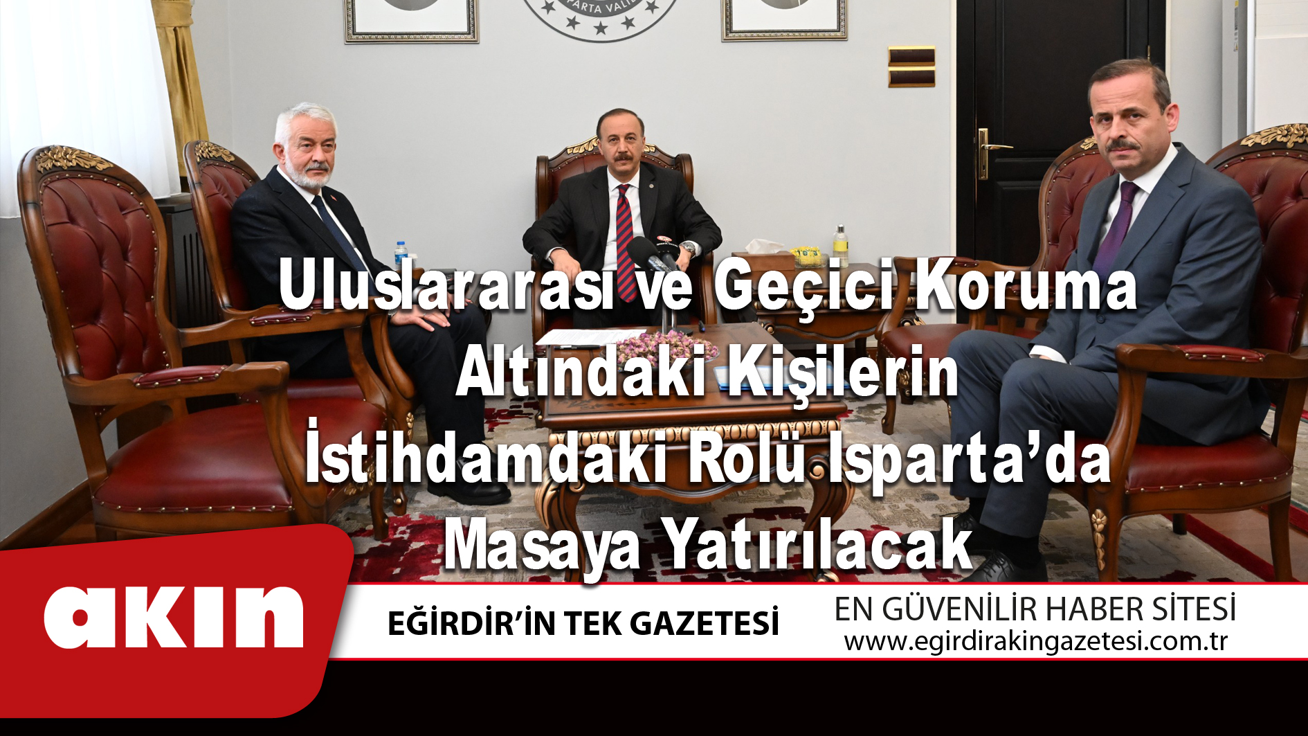 Uluslararası ve Geçici Koruma Altındaki Kişilerin İstihdamdaki Rolü Isparta’da Masaya Yatırılacak