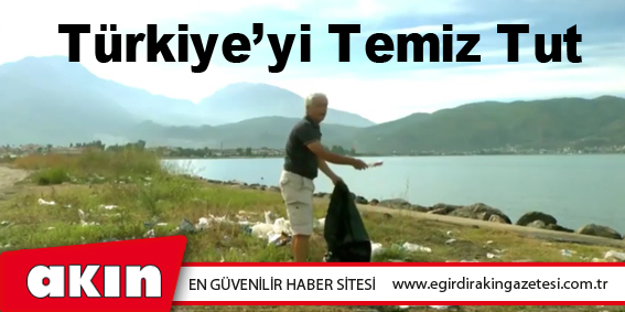 Türkiye’yi Temiz Tut