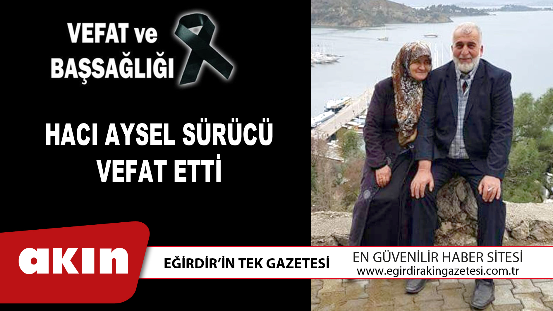 eğirdir haber,akın gazetesi,egirdir haberler,son dakika,HACI AYSEL SÜRÜCÜ VEFAT ETTİ