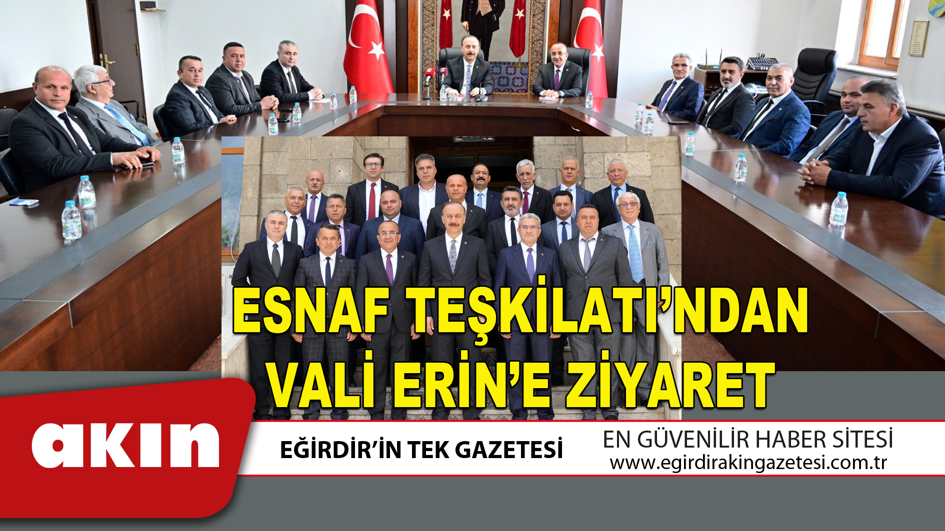 ESNAF TEŞKİLATI’NDAN VALİ ERİN’E ZİYARET